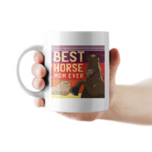 Best Horse Mom Ever - anyák napi bögre