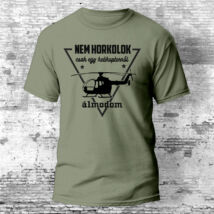 Nem horkolok, csak egy helikopterről álmodom feliratos és mintás póló több színben.