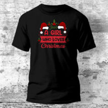 Just A Girl Who Loves Christmas karácsonyi póló több színben