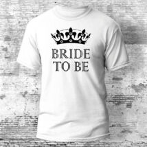 Bride To Be Koronával póló lánybúcsúra több színben a menyasszonynak