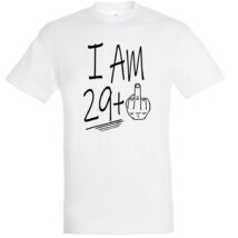 I am 29+1 feliratos és vicces póló 30. születésnapra, több színben