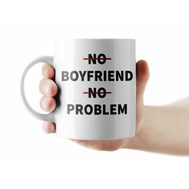 No Boyfriend No Problem bögre
