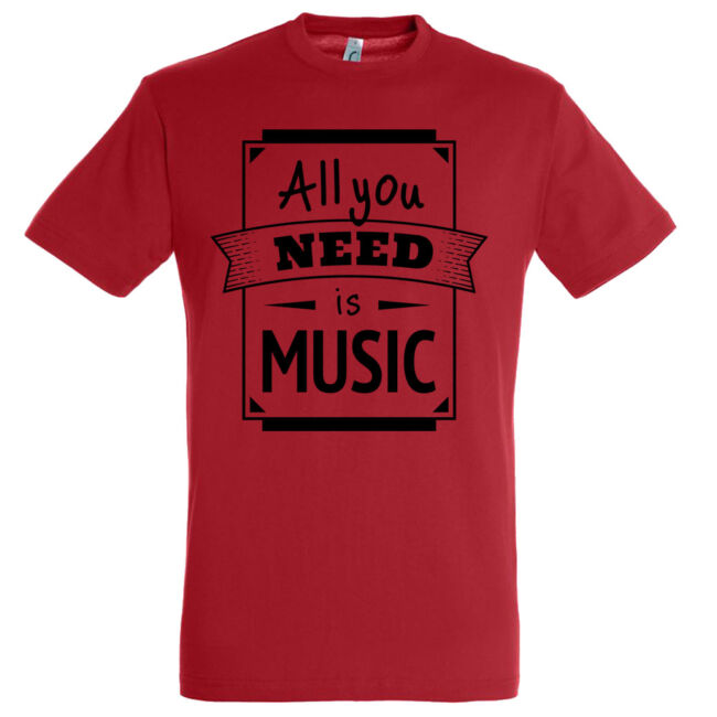 All You Need is Music póló több színben