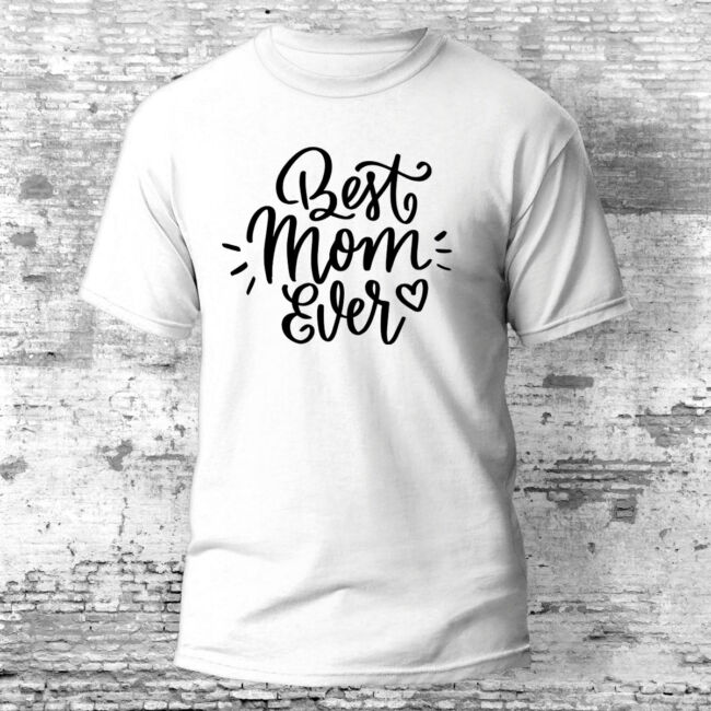 Best Mom Ever - anyák napi póló több színben