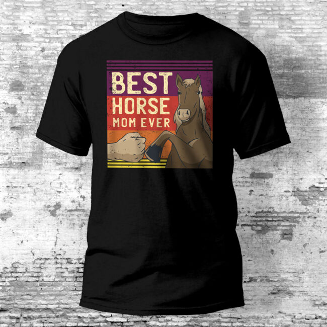 Best Horse Mom Ever - anyák napi póló több színben