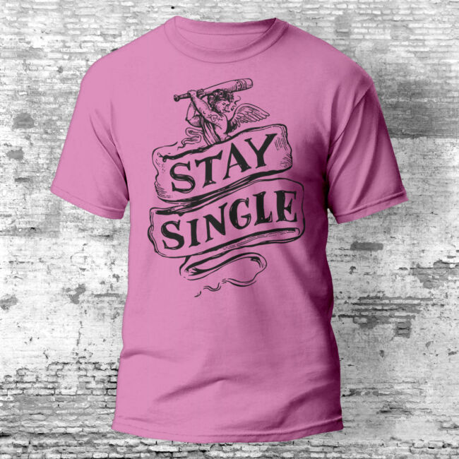 Stay Single póló több színben
