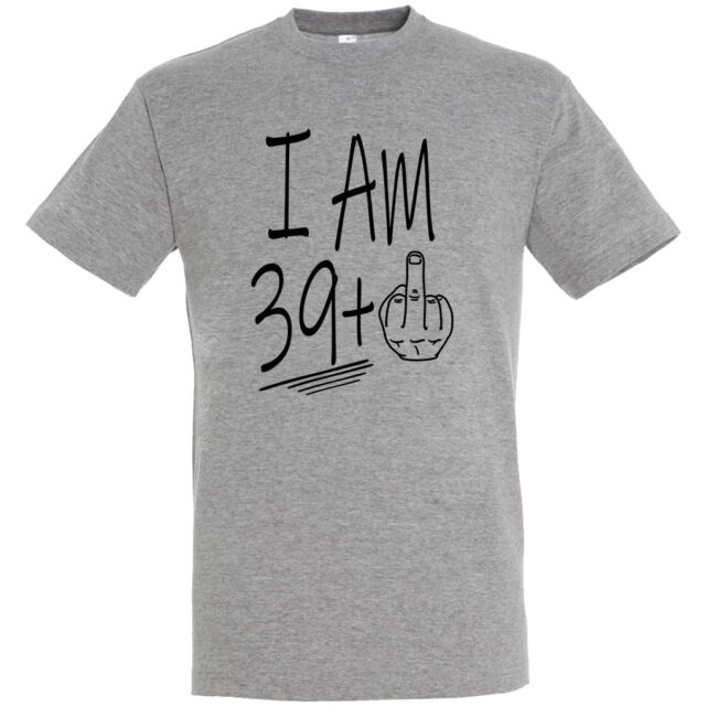 I am 39+1 feliratos és vicces póló 40. születésnapra, több színben